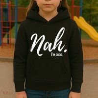 Nah I'm Good Funny Humor Meme Kids Hoodie thumb 3