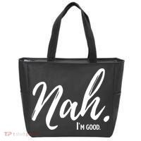 Nah I'm Good Funny Humor Meme Tote Bag thumb 0