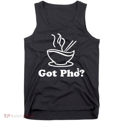 New I Got Pho Asian Nudles Cool Design Tank Top