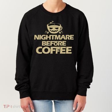 Nightmare Before Coffee Halloween Women's Sweatshirt
