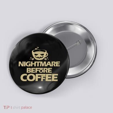 Nightmare Before Coffee Halloween Button
