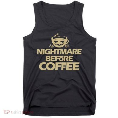 Nightmare Before Coffee Halloween Tank Top
