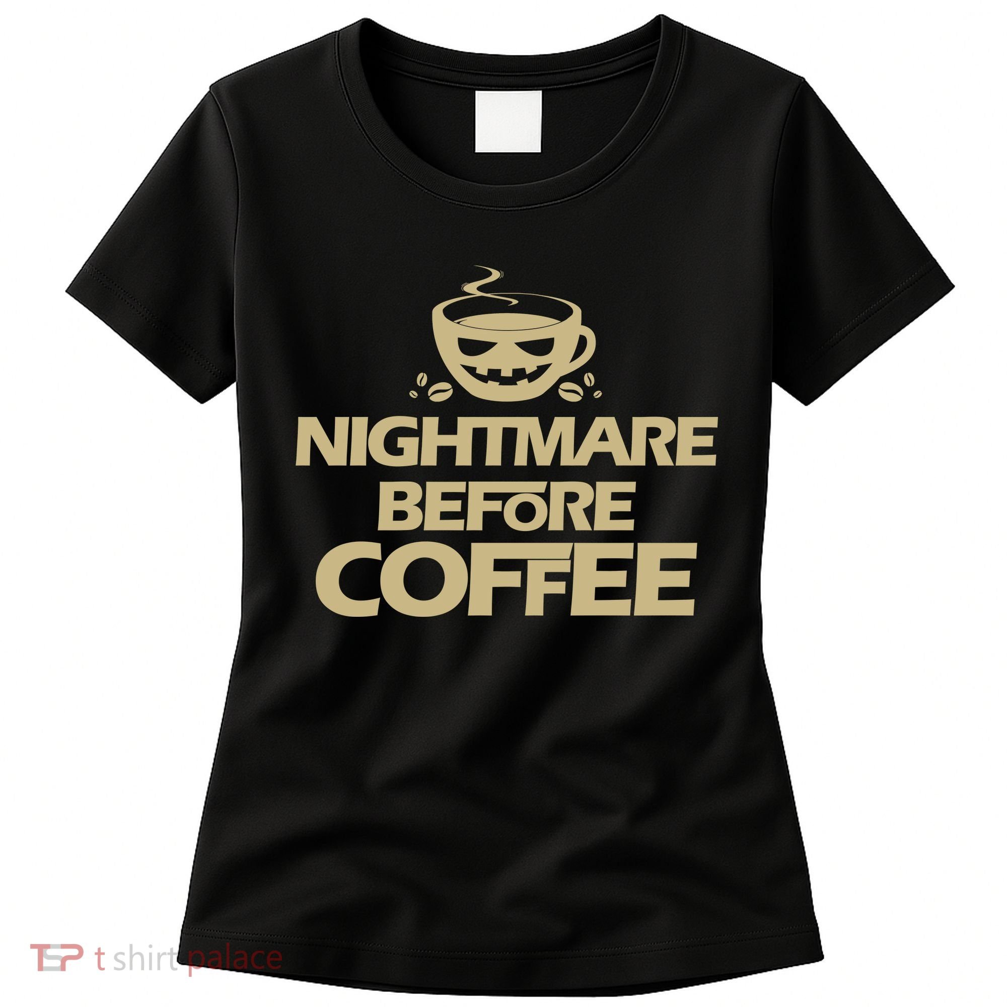 Nightmare Before Coffee Halloween Women's T-Shirt