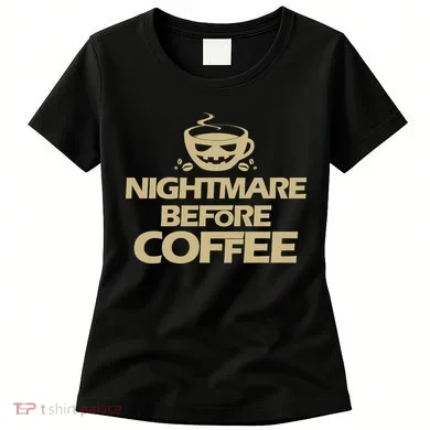 Nightmare Before Coffee Halloween Women's T-Shirt