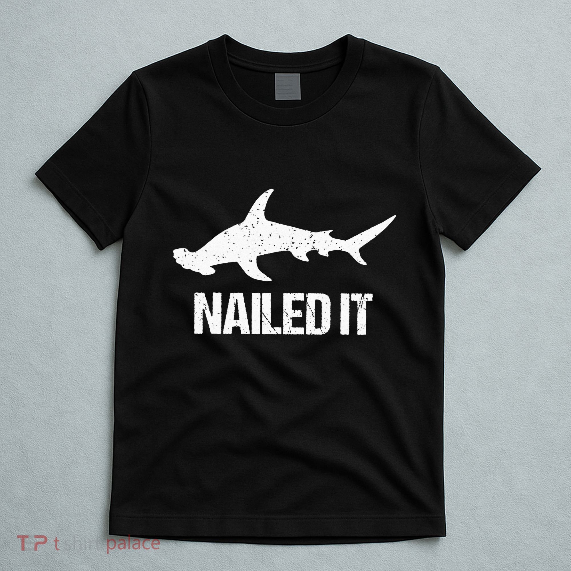 Nailed It Hammerhead Shark Tee Funny Shark T-Shirt