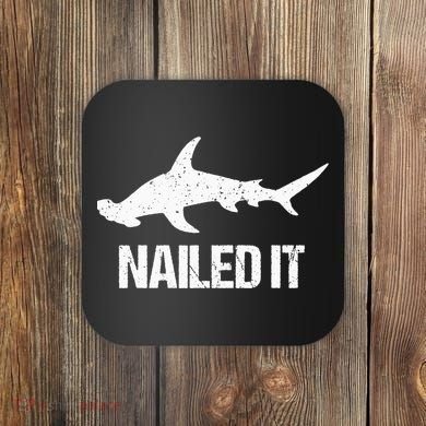 Nailed It Hammerhead Shark Tee Funny Shark Coaster