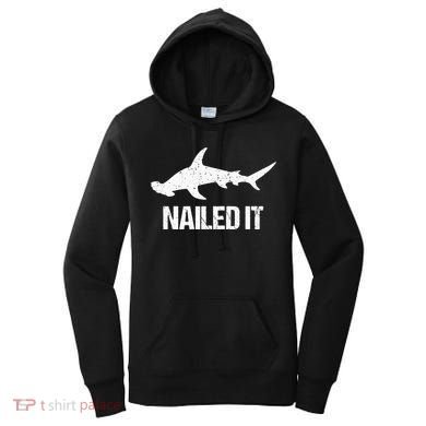 Nailed It Hammerhead Shark Tee Funny Shark Women's Hoodie