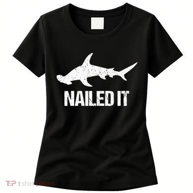 Nailed It Hammerhead Shark Tee Funny Shark Women's T-Shirt