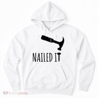 Nailed It Hammer And Nail Woodworking Carpentry Hoodie thumb 0