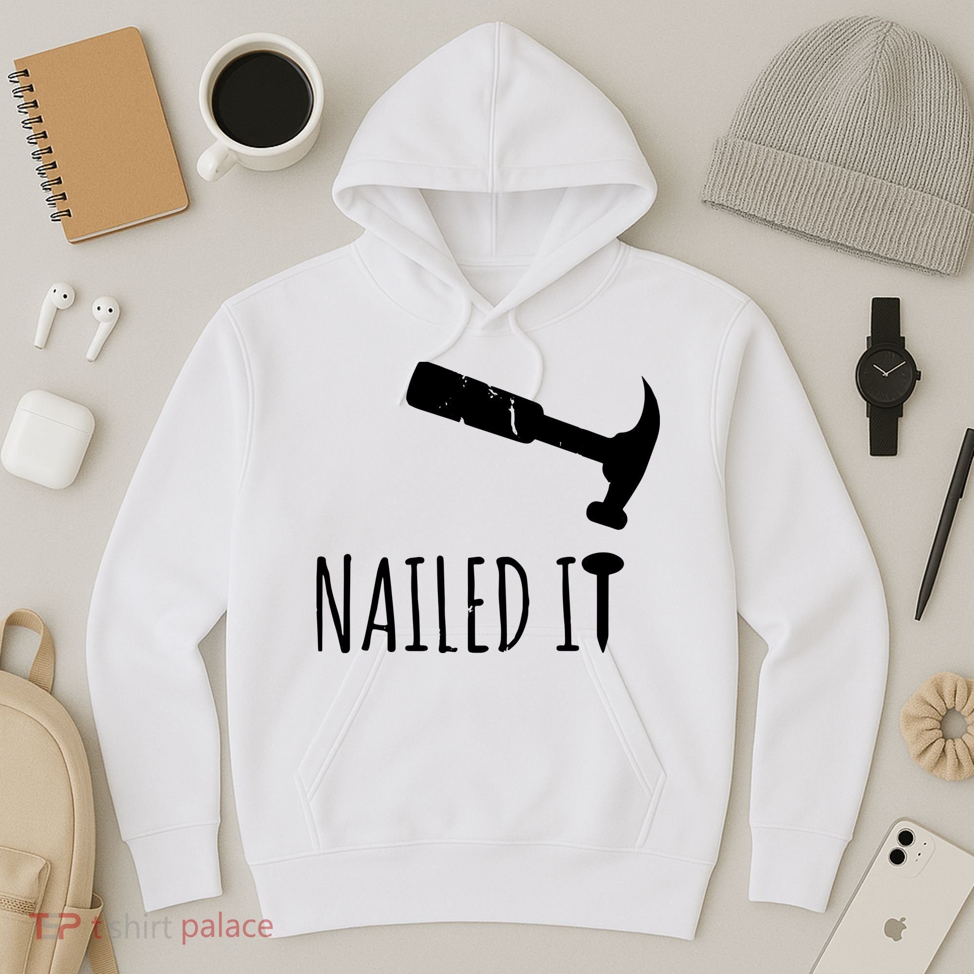 Nailed It Hammer And Nail Woodworking Carpentry Hoodie