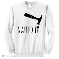 Nailed It Hammer And Nail Woodworking Carpentry Sweatshirt thumb 0