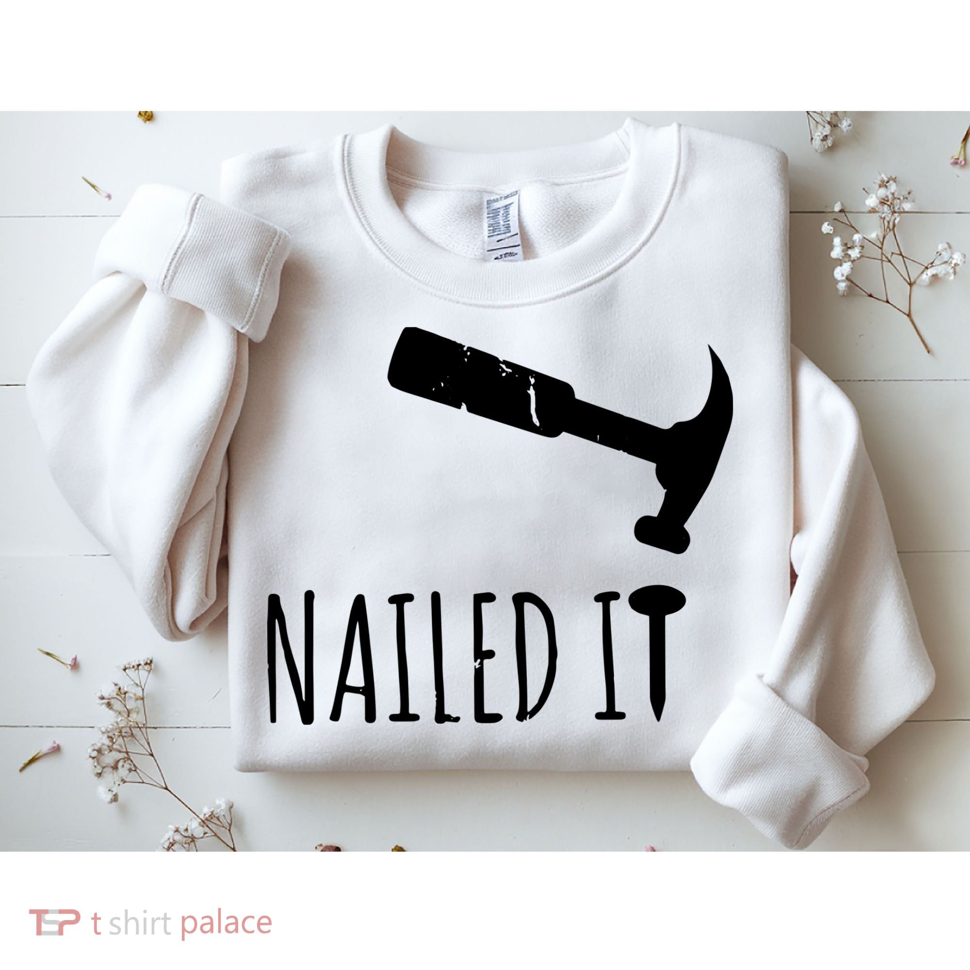 Nailed It Hammer And Nail Woodworking Carpentry Sweatshirt