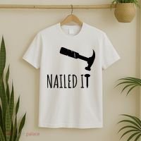 Nailed It Hammer And Nail Woodworking Carpentry T-Shirt thumb 2