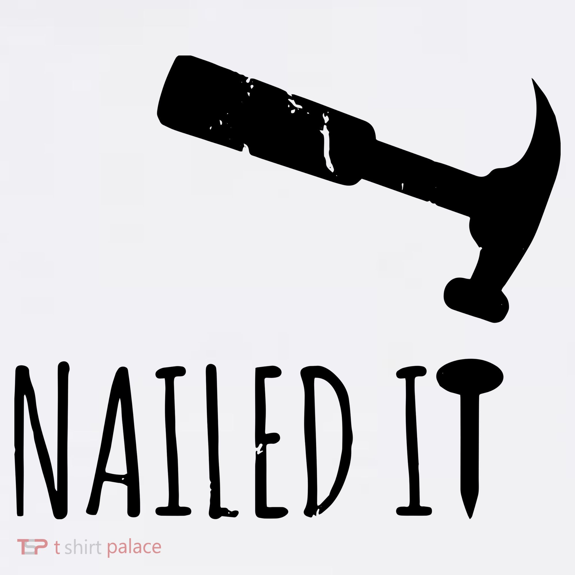 Nailed It Hammer And Nail Woodworking Carpentry T-Shirt