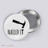 Nailed It Hammer And Nail Woodworking Carpentry Button thumb 0
