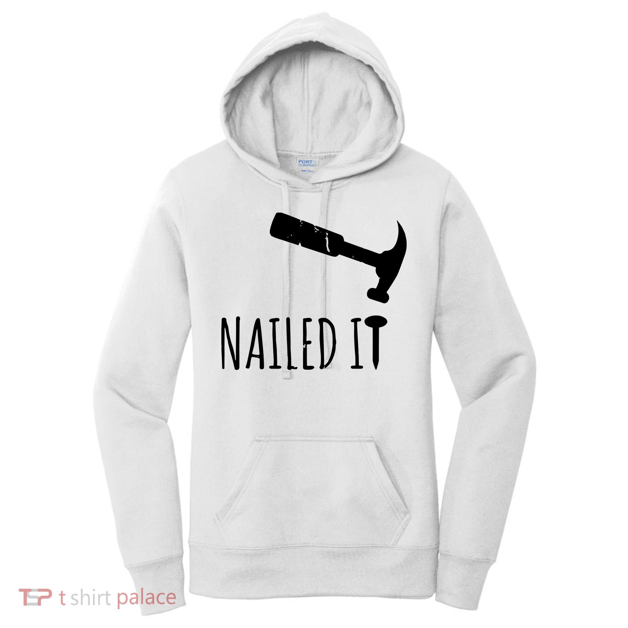 Nailed It Hammer And Nail Woodworking Carpentry Women's Hoodie
