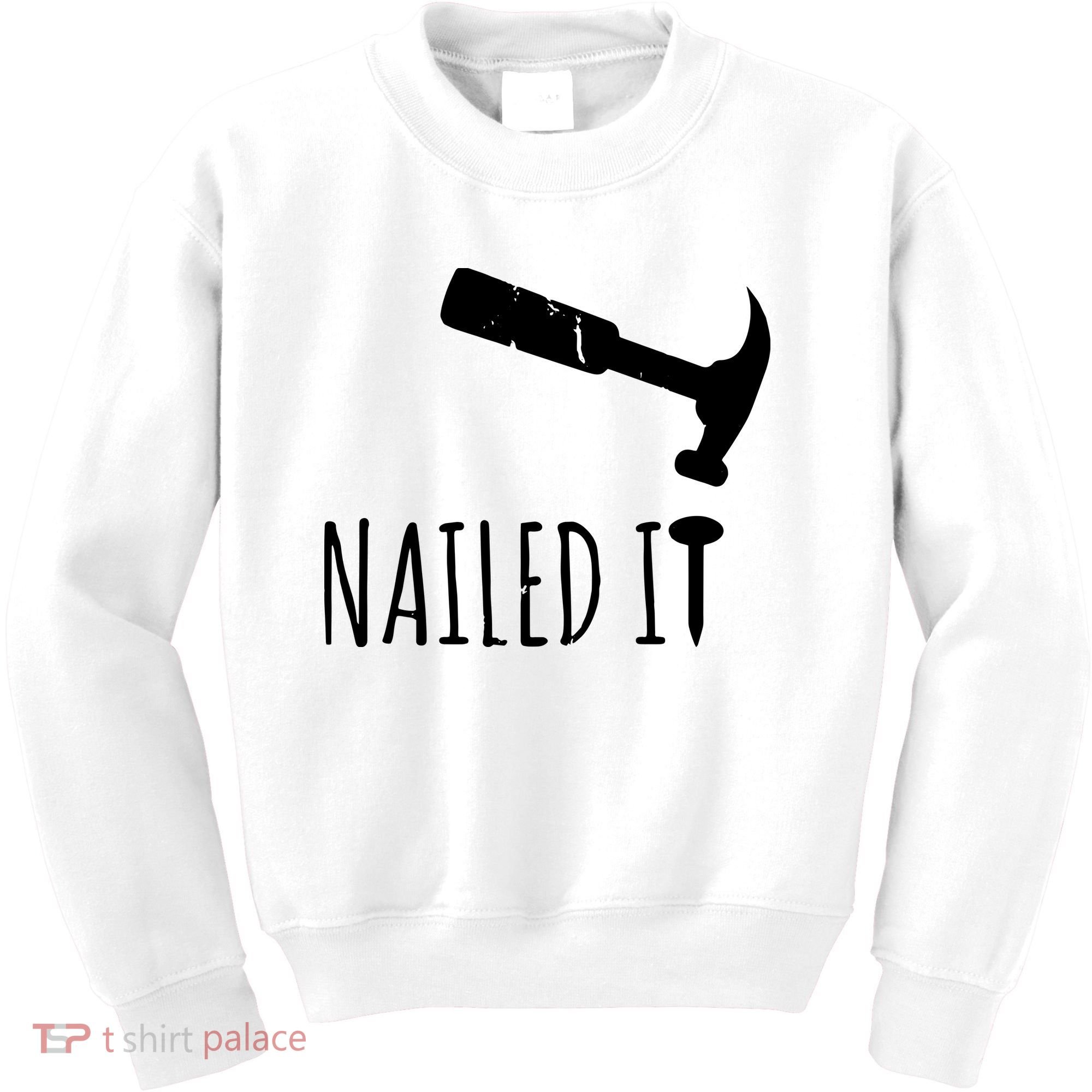 Nailed It Hammer And Nail Woodworking Carpentry Kids Sweatshirt