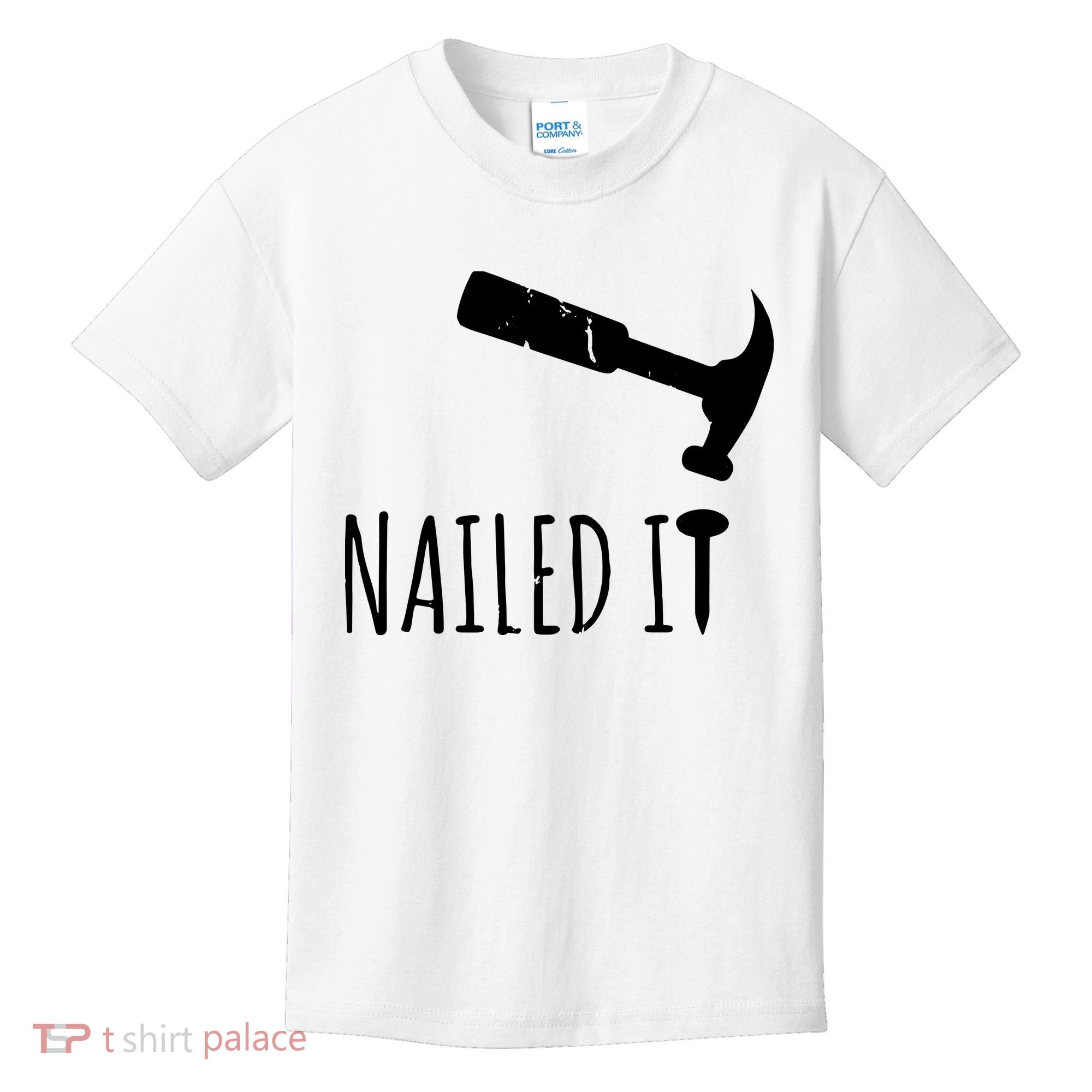 Nailed It Hammer And Nail Woodworking Carpentry Kids T-Shirt