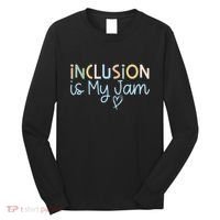 Neurodiversity Inclusion Is My Jam Autism Special Needs Mom Long Sleeve Shirt thumb 0