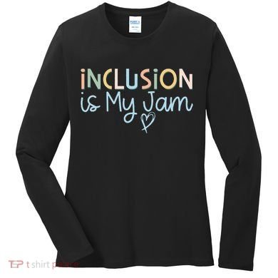 Neurodiversity Inclusion Is My Jam Autism Special Needs Mom Women's Long Sleeve Shirt