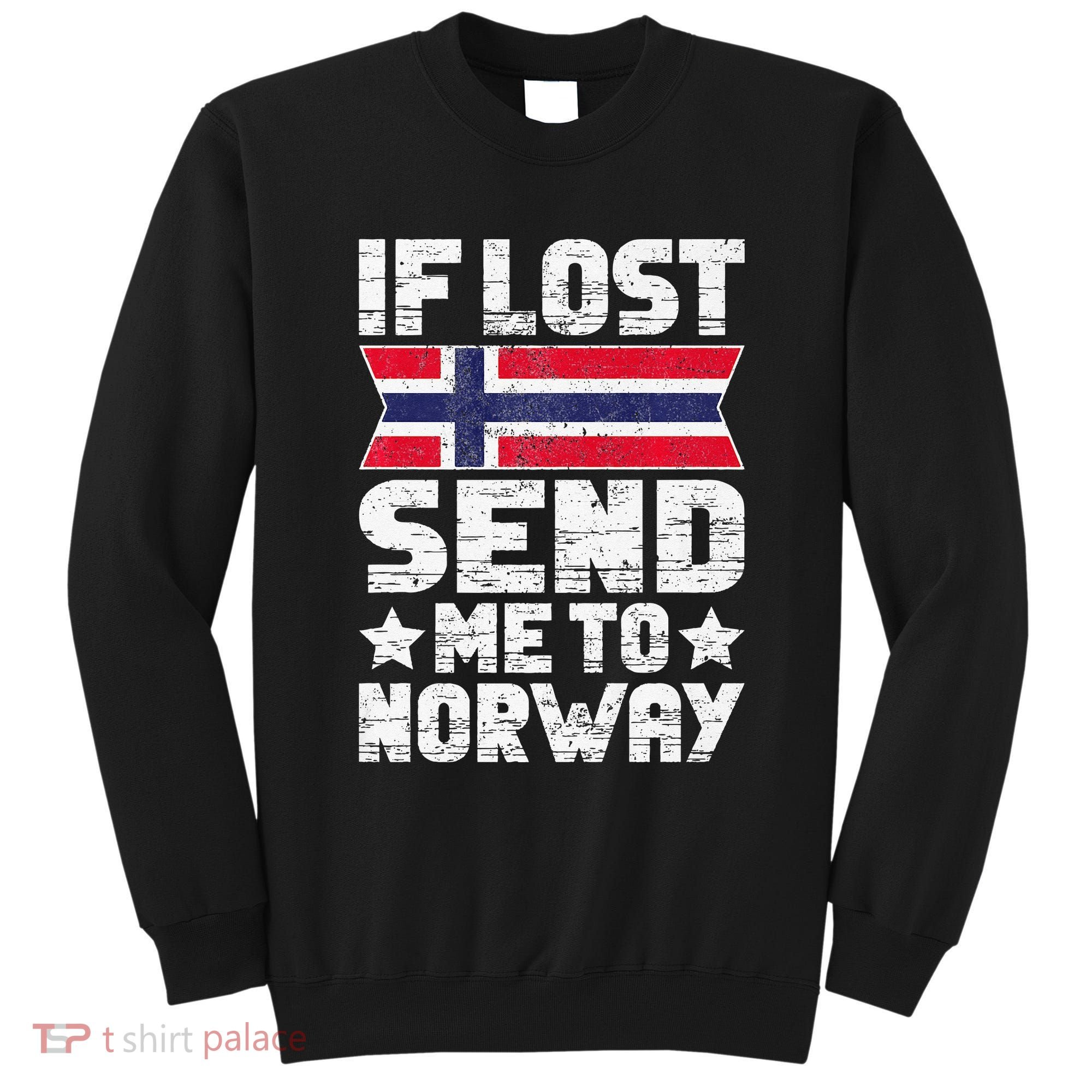 Norwegian If Lost Send Me To Norway  Sweatshirt