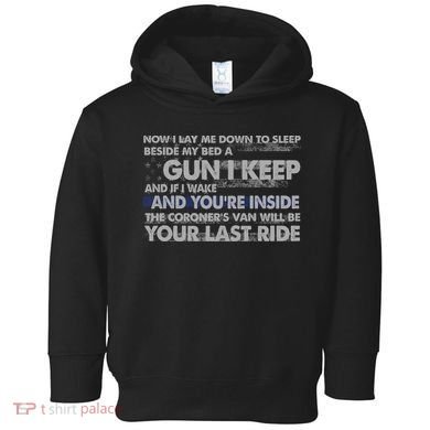 Now I Lay Me Down To Sleep Beside My Bed A Gun I Keep Toddler Hoodie