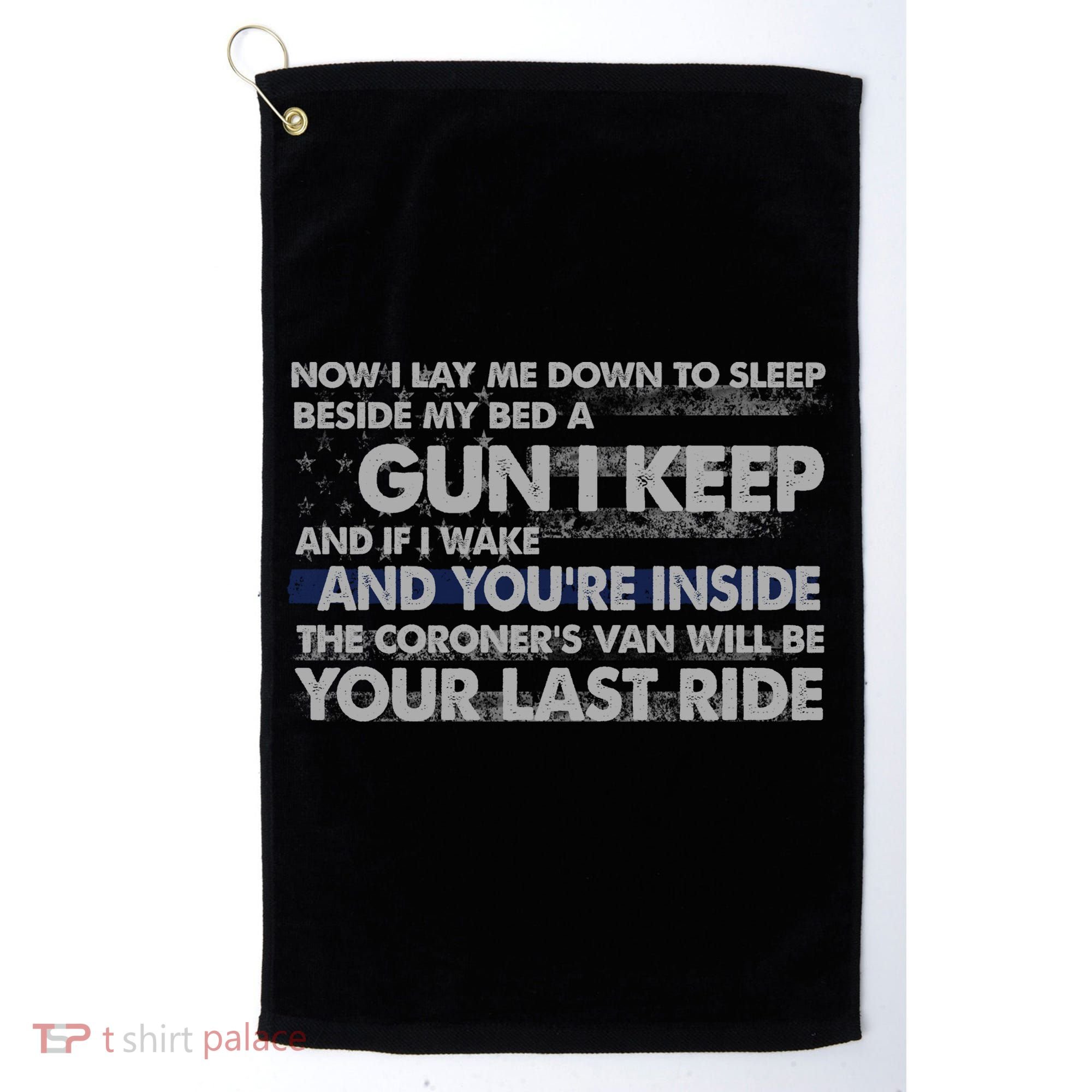 Now I Lay Me Down To Sleep Beside My Bed A Gun I Keep Golf Towel