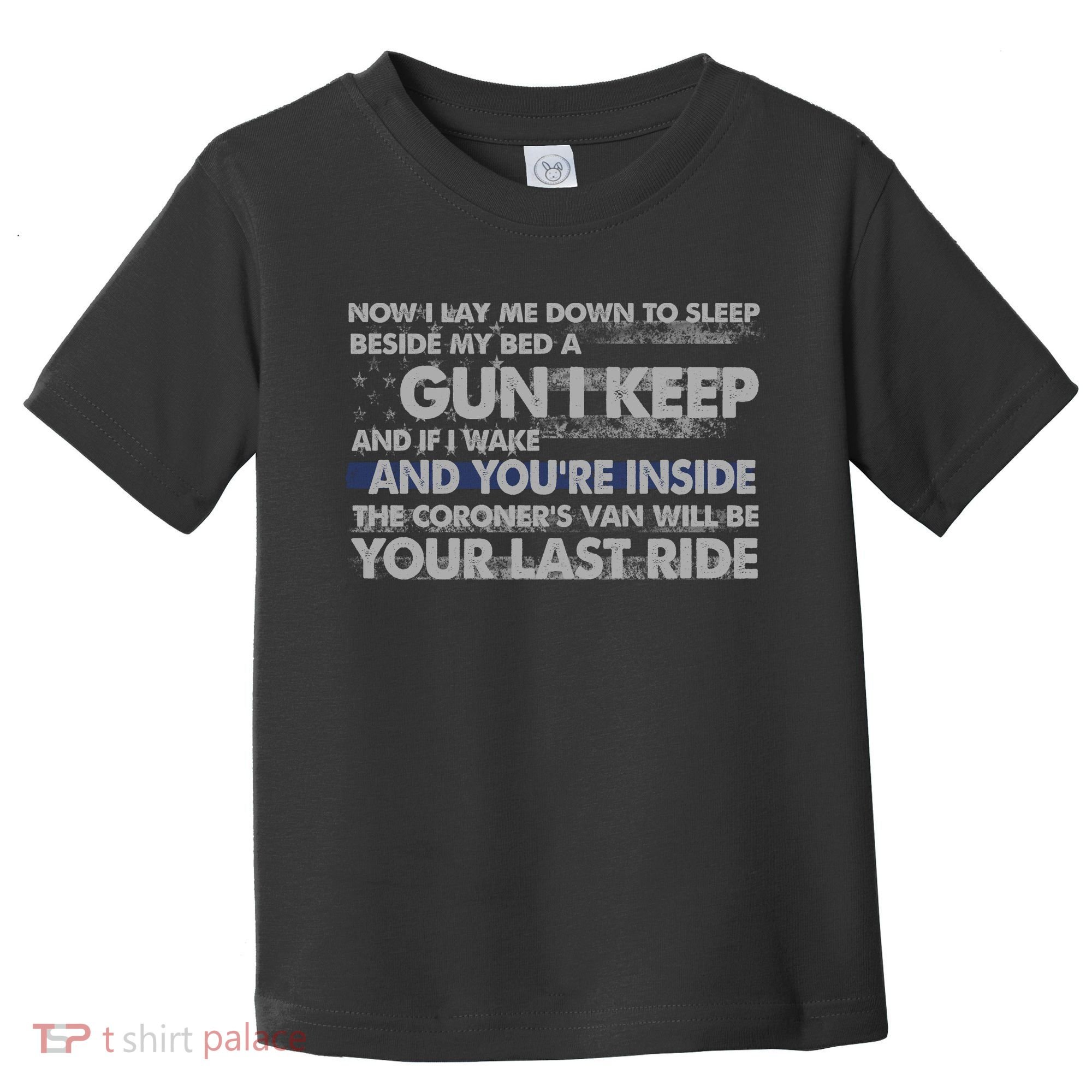 Now I Lay Me Down To Sleep Beside My Bed A Gun I Keep Toddler T-Shirt