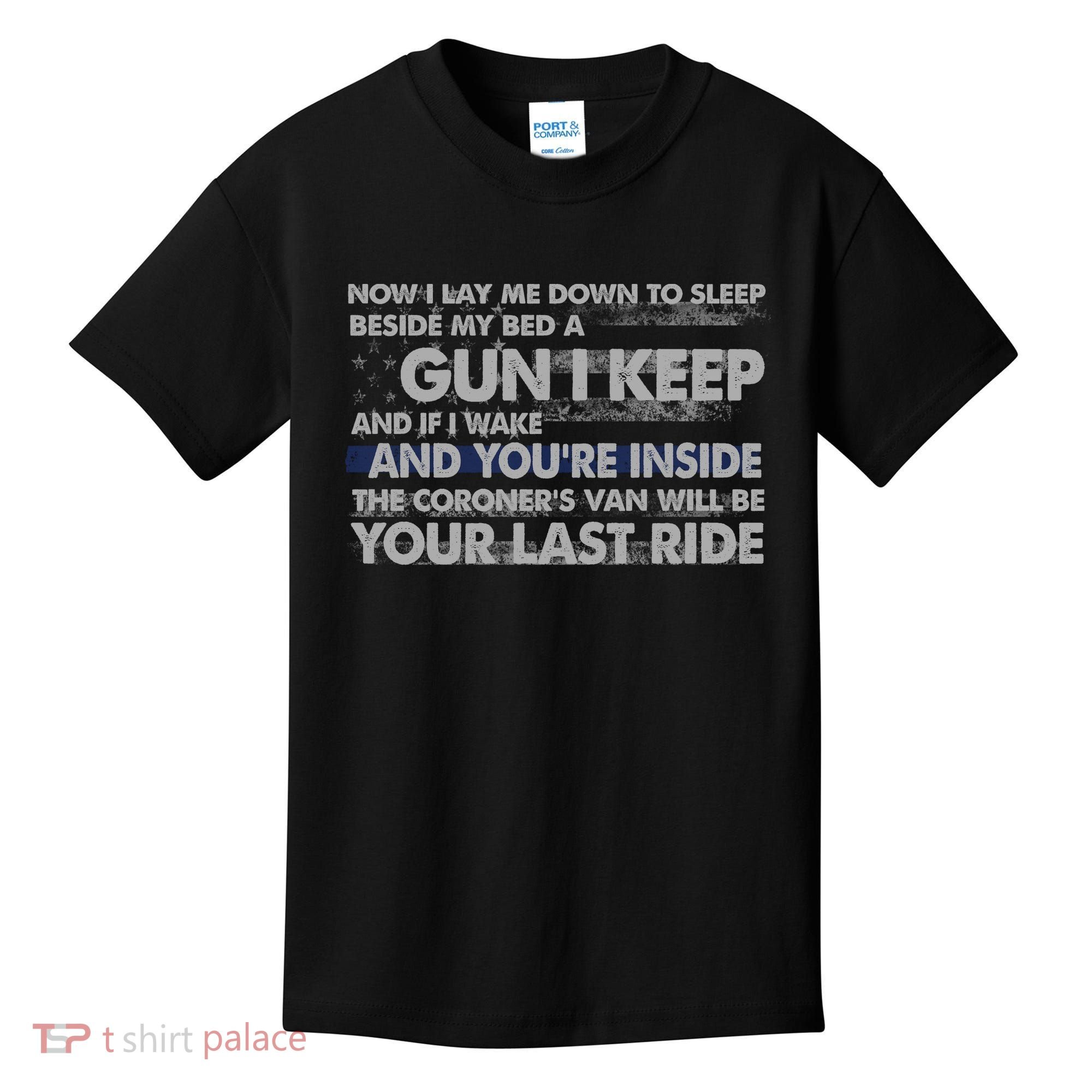 Now I Lay Me Down To Sleep Beside My Bed A Gun I Keep Kids T-Shirt