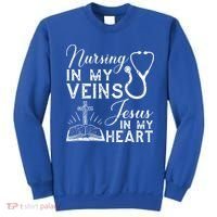 Nursing In My Veins Jesus In My Heart Nurse Gift Sweatshirt thumb 0