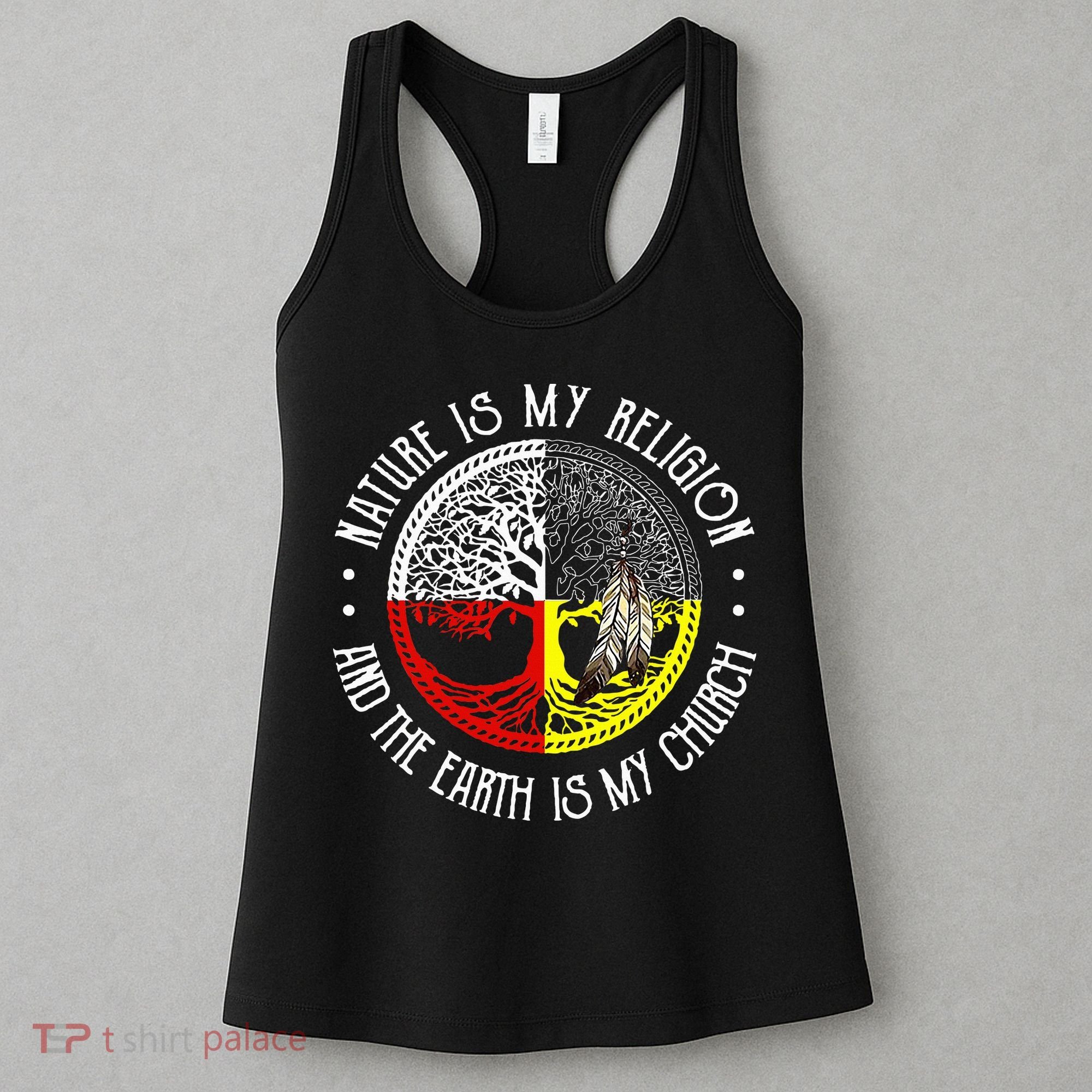 Nature is My Religion and The Earth is My Church Women's Tank Top