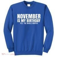 November Is My Birthday Yes The Whole Month Sweatshirt thumb 0