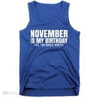 November Is My Birthday Yes The Whole Month Tank Top thumb 0