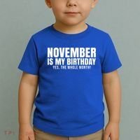 November Is My Birthday Yes The Whole Month Toddler T-Shirt thumb 2