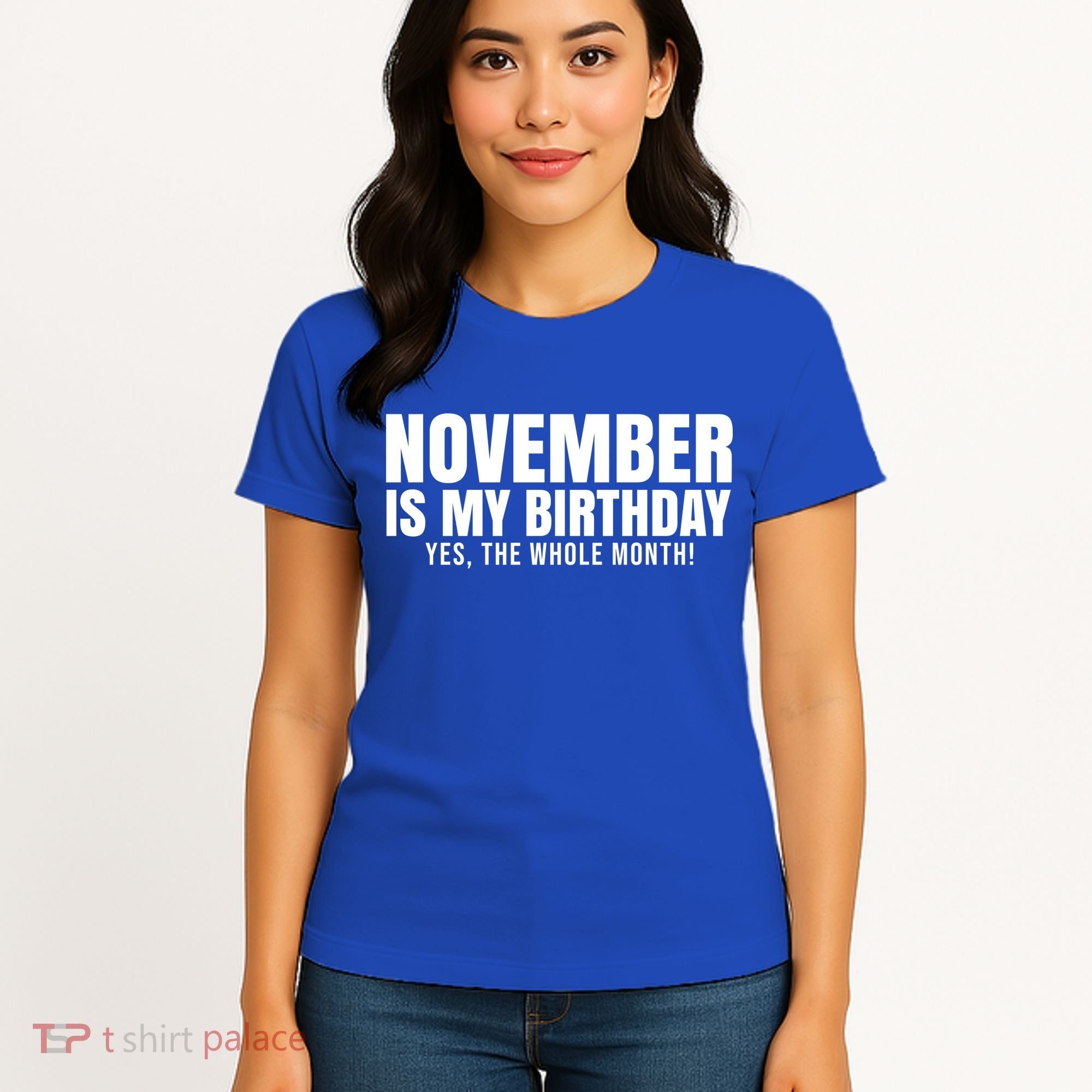 November Is My Birthday Yes The Whole Month Women's T-Shirt