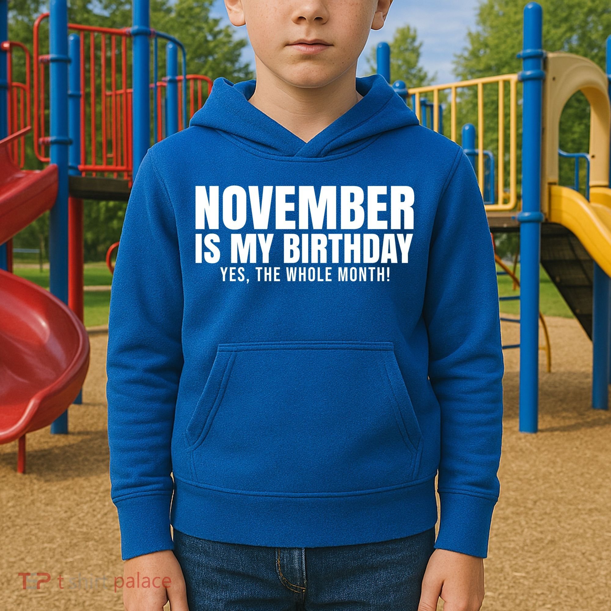 November Is My Birthday Yes The Whole Month Kids Hoodie