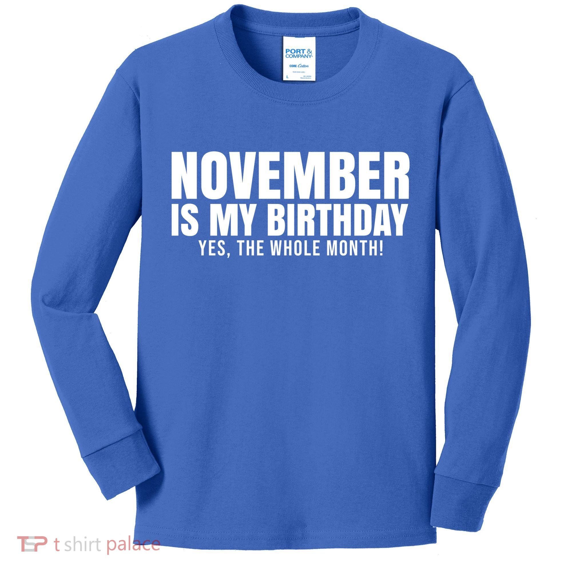 November Is My Birthday Yes The Whole Month Kids Long Sleeve Shirt