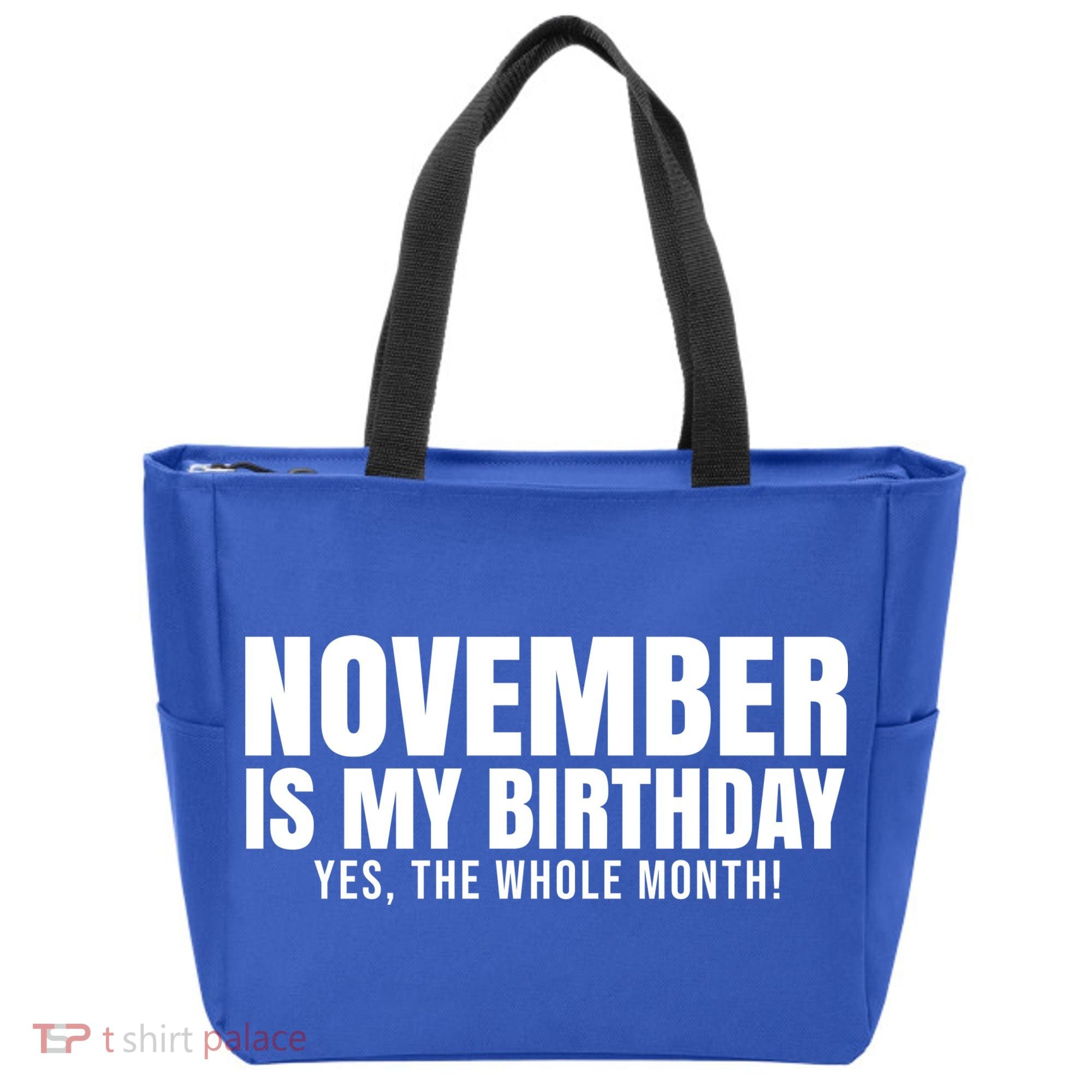 November Is My Birthday Yes The Whole Month Tote Bag