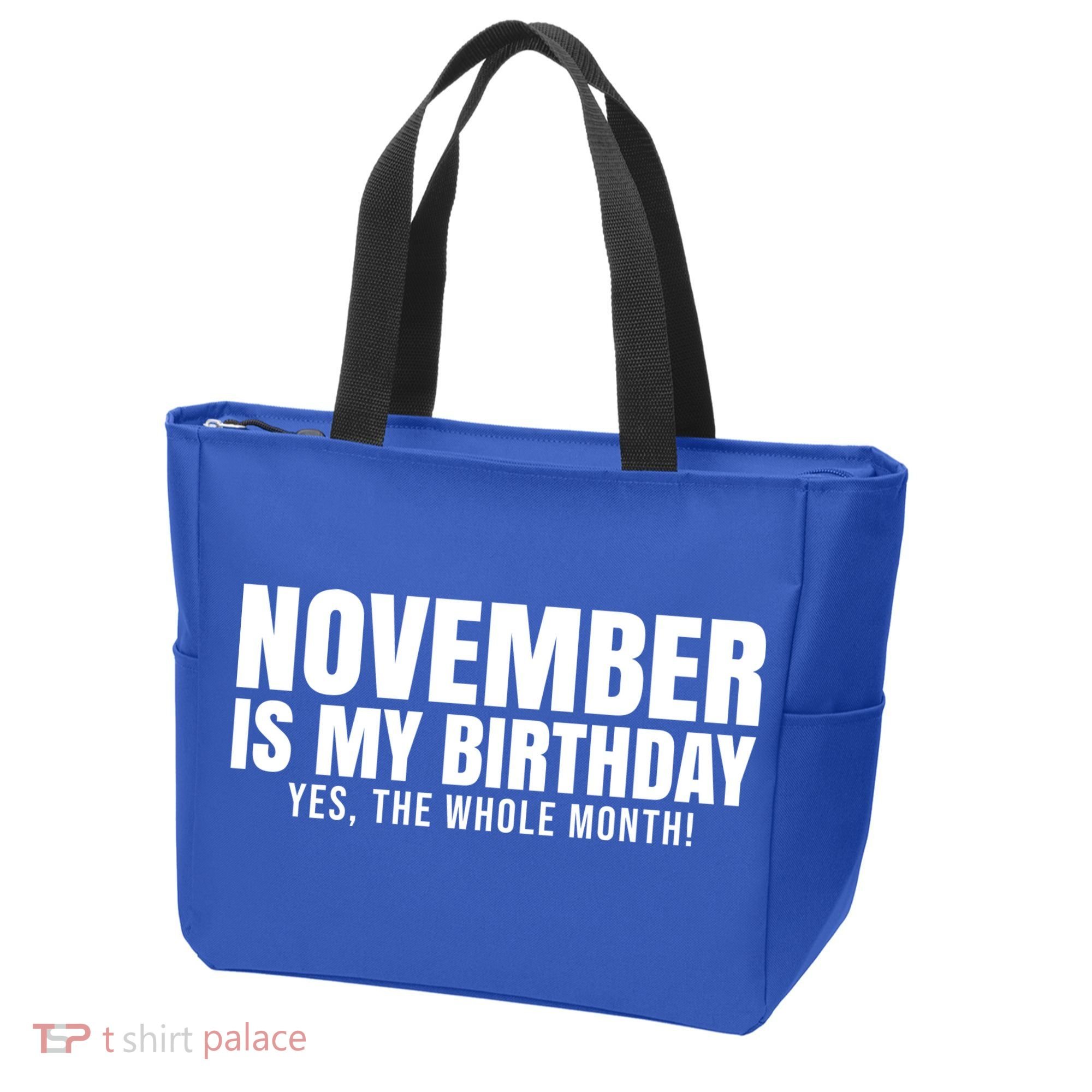 November Is My Birthday Yes The Whole Month Tote Bag