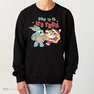 Now It's My Turn Funny Holiday Easter Bunny Santa Women's Sweatshirt