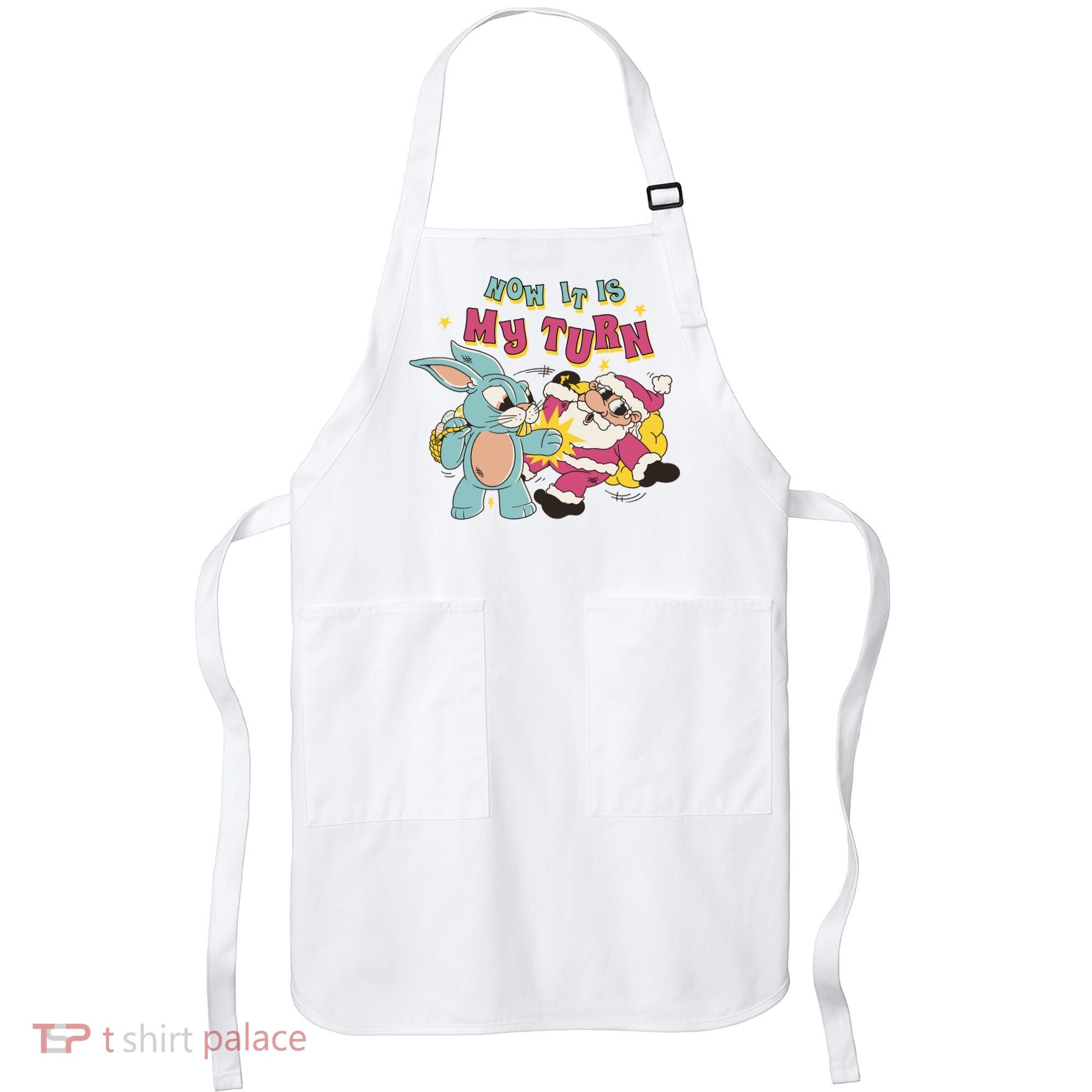 Now It's My Turn Funny Holiday Easter Bunny Santa Apron
