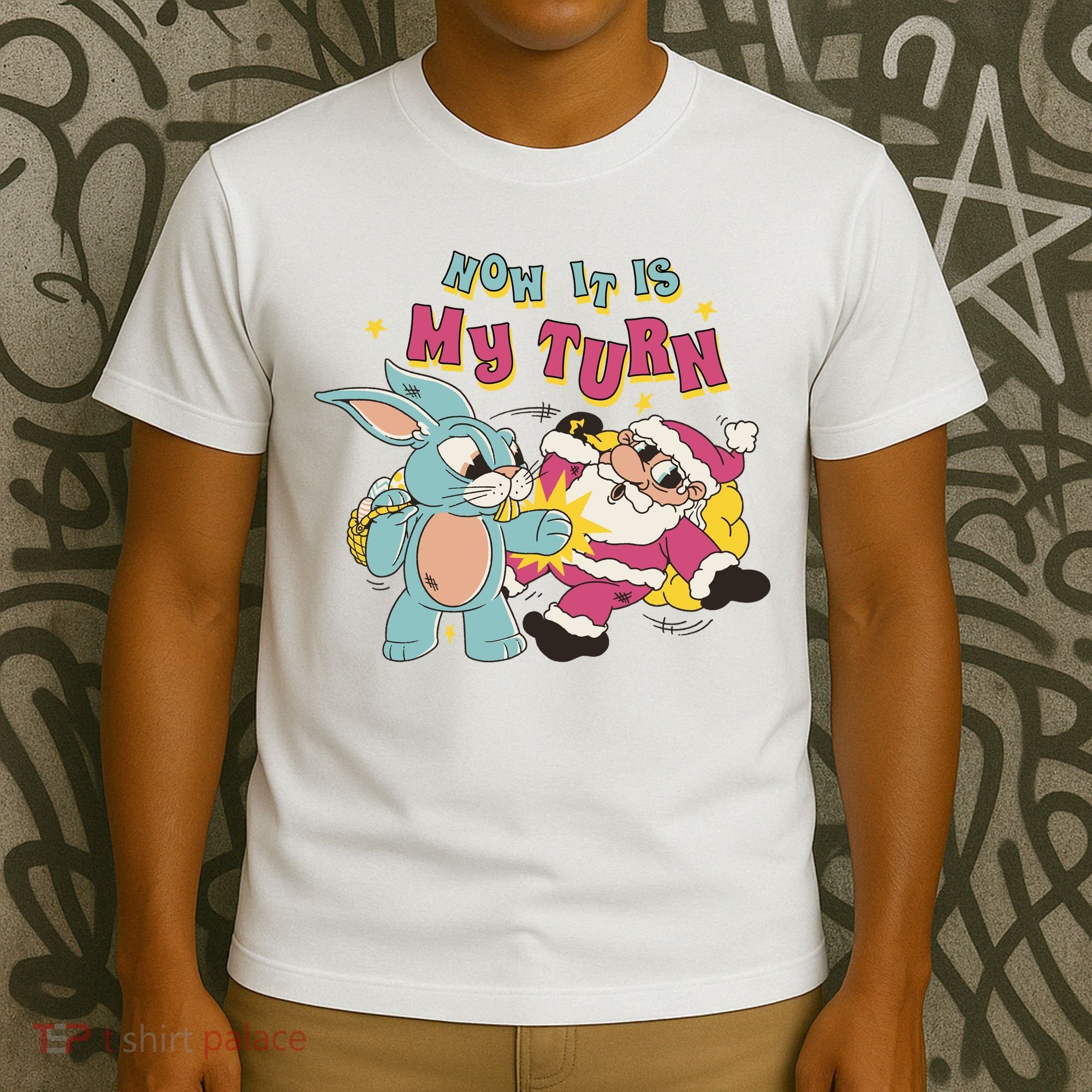 Now It's My Turn Funny Holiday Easter Bunny Santa T-Shirt