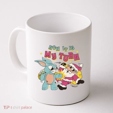 Now It's My Turn Funny Holiday Easter Bunny Santa Coffee Mug