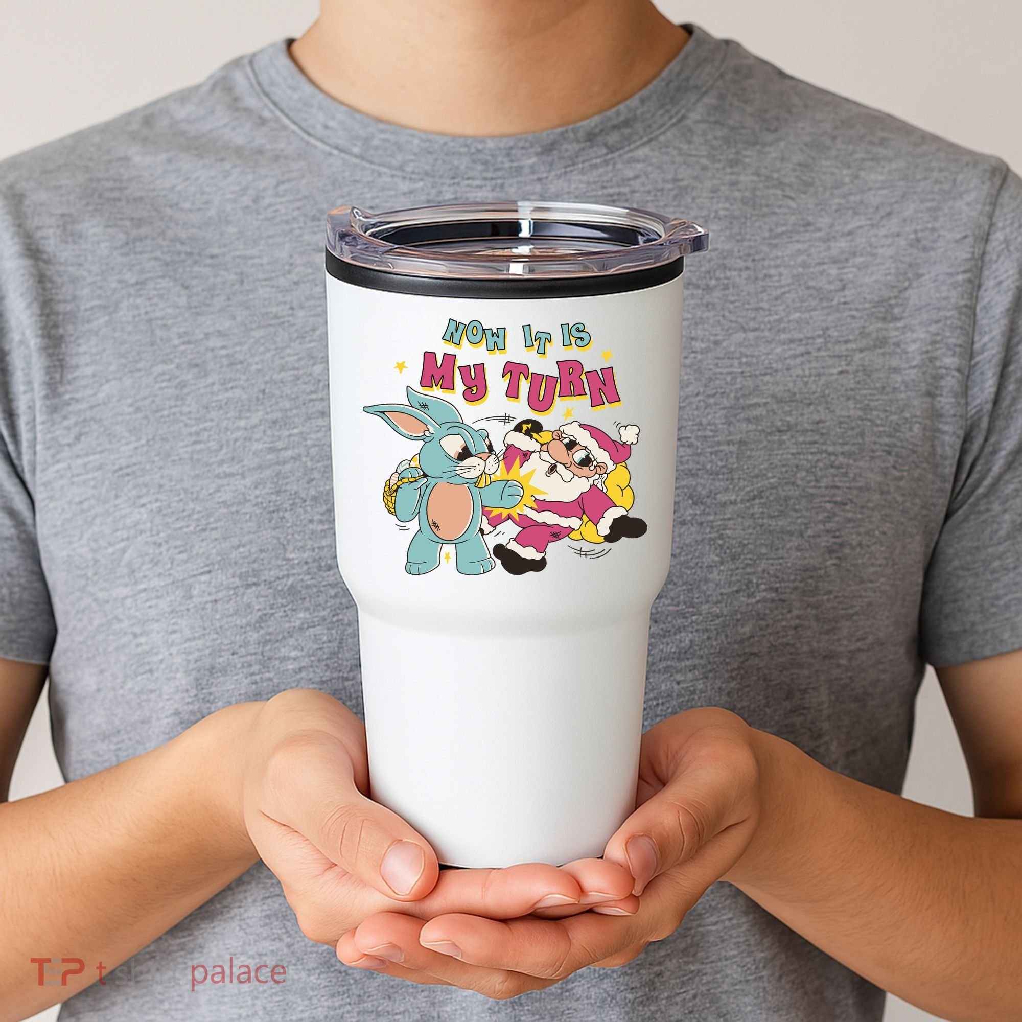 Now It's My Turn Funny Holiday Easter Bunny Santa Tumbler