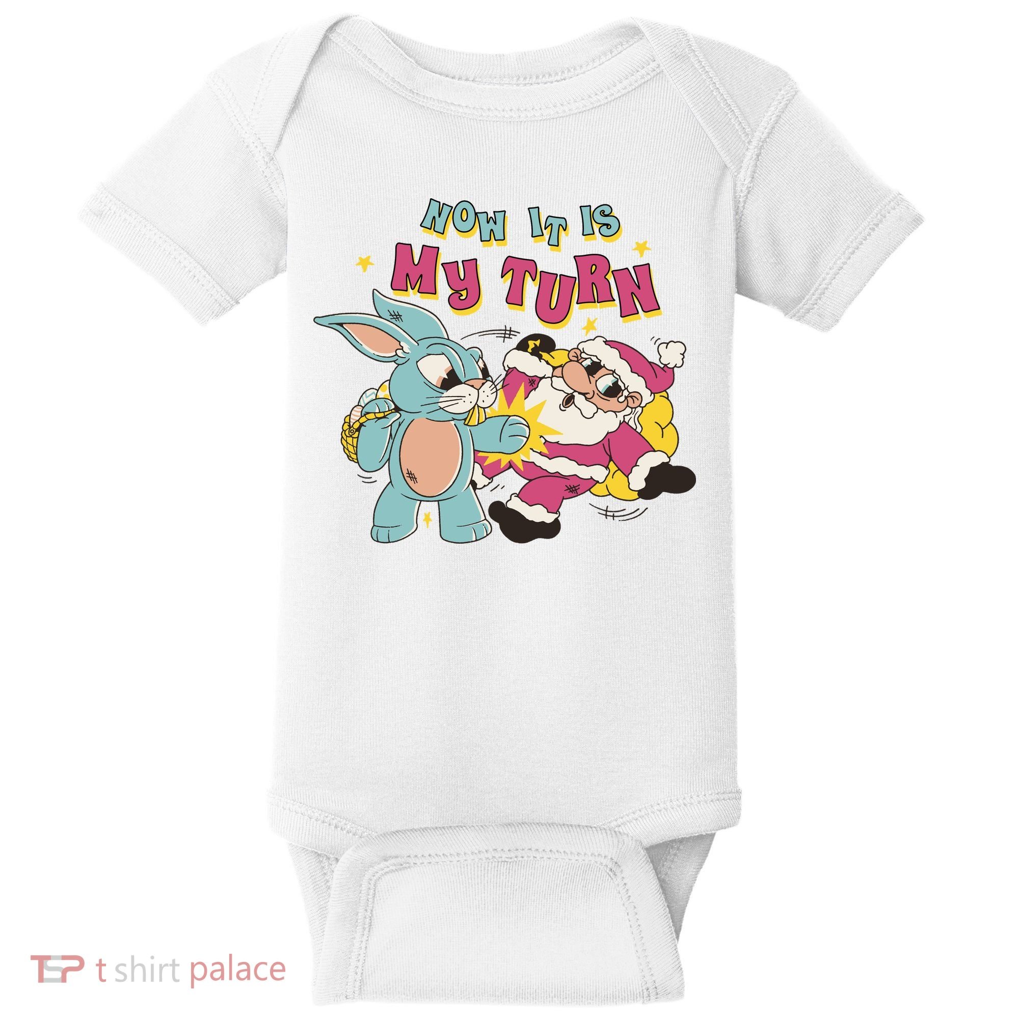 Now It's My Turn Funny Holiday Easter Bunny Santa Baby Bodysuit