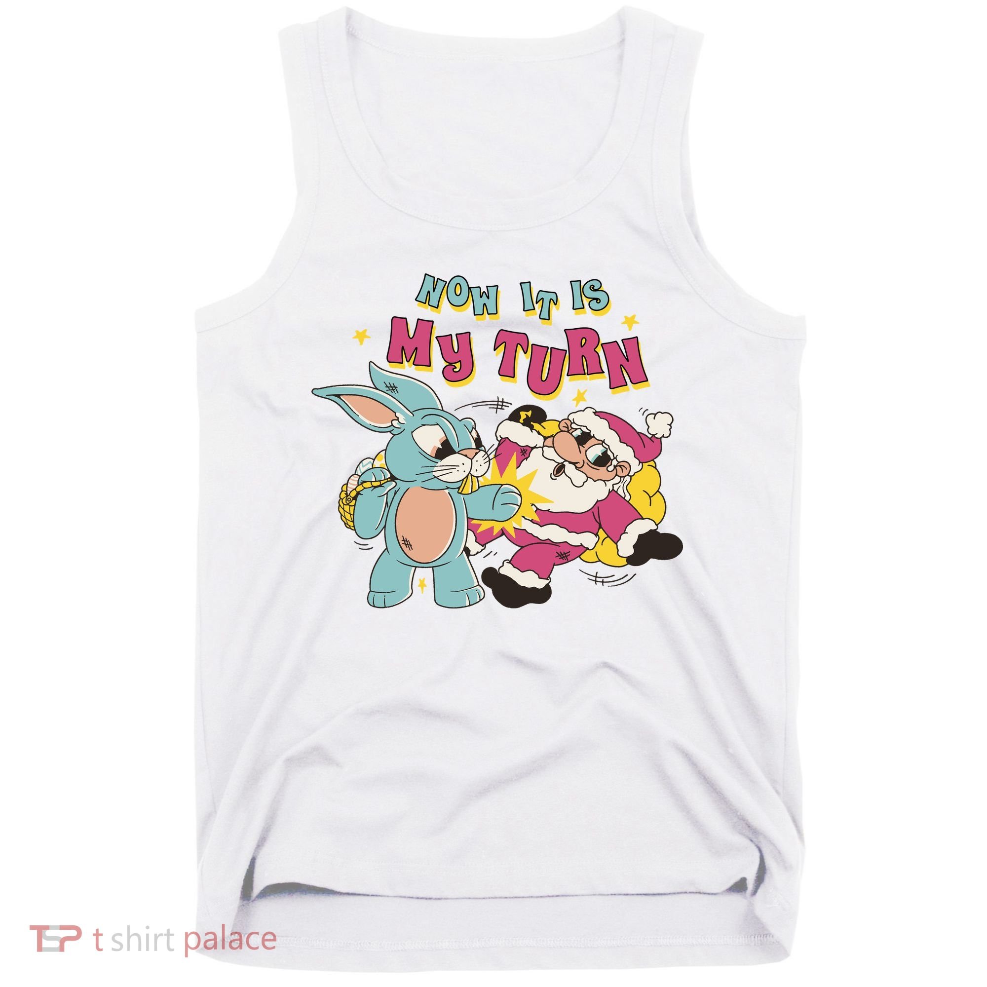Now It's My Turn Funny Holiday Easter Bunny Santa Tank Top
