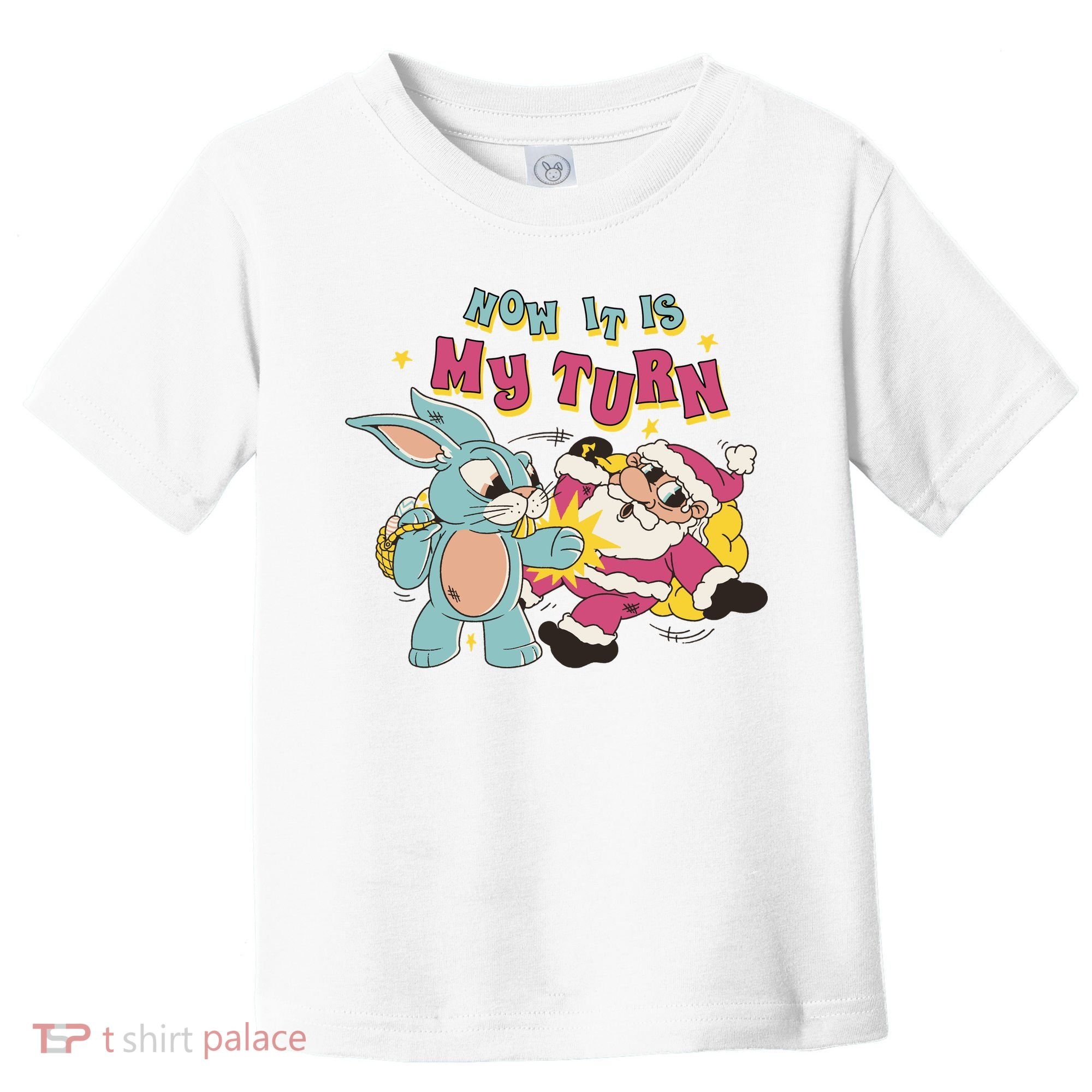 Now It's My Turn Funny Holiday Easter Bunny Santa Toddler T-Shirt