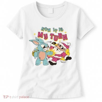Now It's My Turn Funny Holiday Easter Bunny Santa Women's T-Shirt