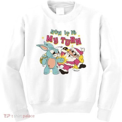 Now It's My Turn Funny Holiday Easter Bunny Santa Kids Sweatshirt