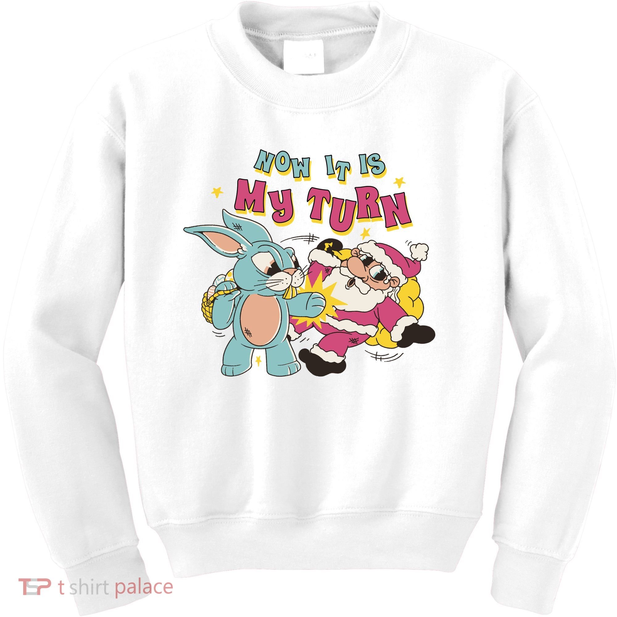 Now It's My Turn Funny Holiday Easter Bunny Santa Kids Sweatshirt